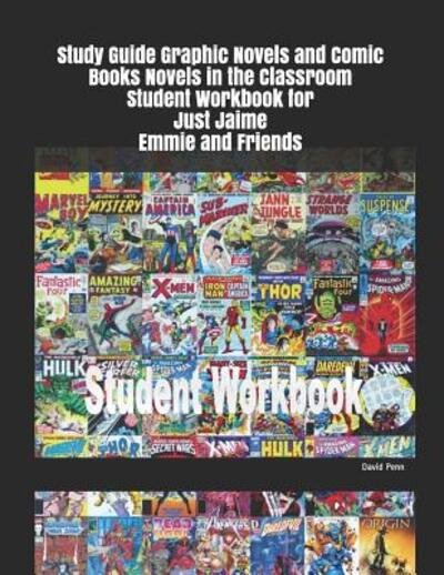 Cover for David Penn · Study Guide Graphic Novels and Comic Books Novels in the Classroom Student Workbook for Just Jaime Emmie and Friends (Pocketbok) (2019)