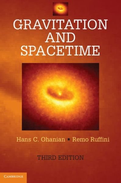 Cover for Ohanian, Hans C. (University of Vermont) · Gravitation and Spacetime (Gebundenes Buch) [3 Revised edition] (2013)
