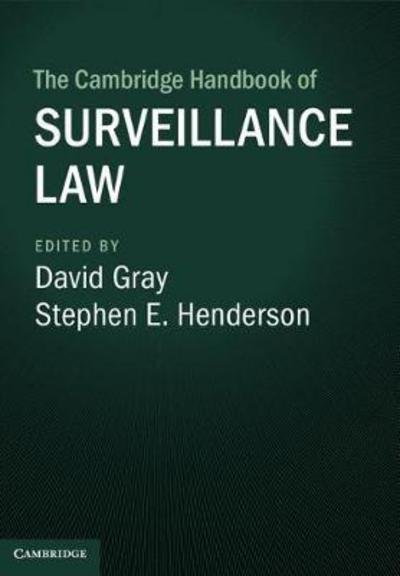 The Cambridge Handbook of Surveillance Law - Cambridge Law Handbooks - David Gray - Books - Cambridge University Press - 9781107137943 - October 12, 2017