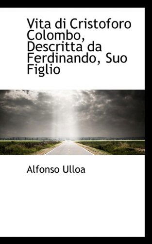 Cover for Alfonso Ulloa · Vita Di Cristoforo Colombo, Descritta Da Ferdinando, Suo Figlio (Paperback Book) [Italian edition] (2009)