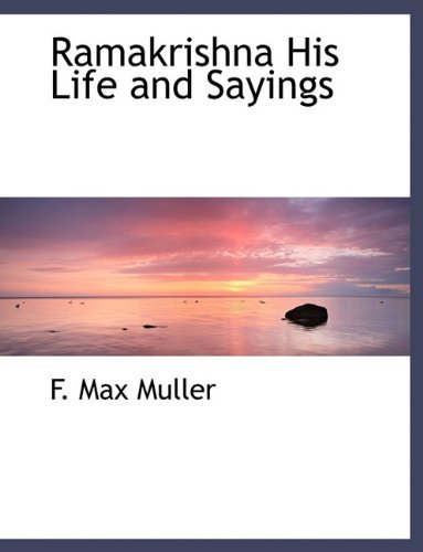 Cover for F Max Muller · Ramakrishna His Life and Sayings (Paperback Book) [Large type / large print edition] (2009)