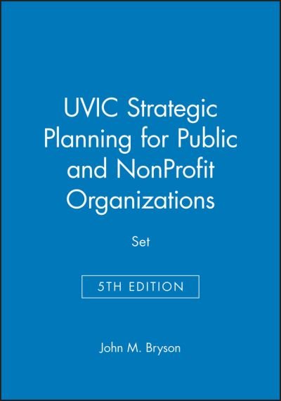 Cover for John M. Bryson · UVIC Strategic Planning for Public and NonProfit Organizations, 5e Set - Bryson on Strategic Planning (Hardcover Book) (2020)