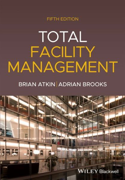 Cover for Atkin, Brian (Professor of Construction Management and Economics) · Total Facility Management (Taschenbuch) (2021)