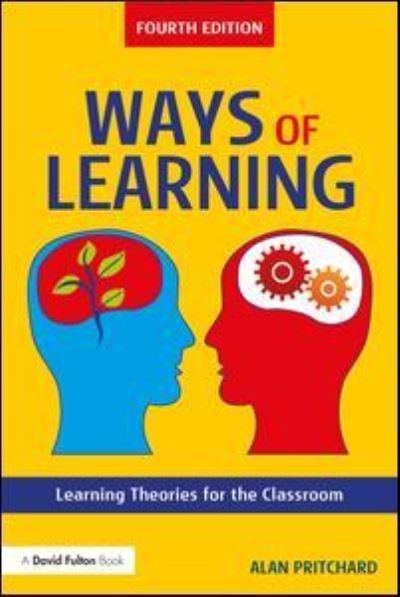Cover for Pritchard, Alan (University of Warwick, UK) · Ways of Learning: Learning Theories for the Classroom (Paperback Bog) (2017)