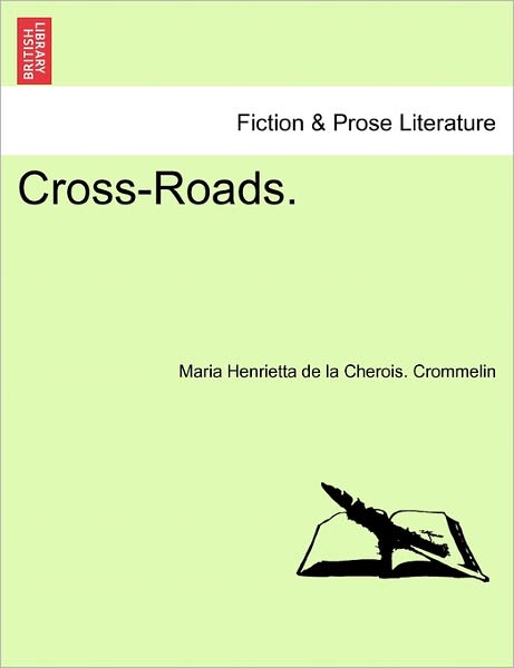 Cover for Maria Henrietta De La Cherois Crommelin · Cross-roads. (Paperback Book) (2011)