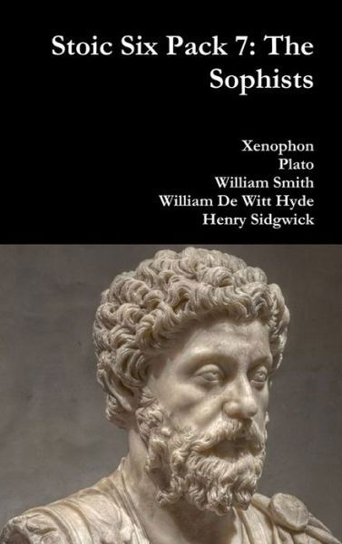 Stoic Six Pack 7: the Sophists - Xenophon - Książki - Lulu.com - 9781329955943 - 7 marca 2016