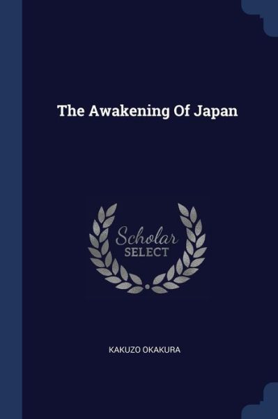 Cover for Kakuzo Okakura · The Awakening of Japan (Paperback Book) (2018)