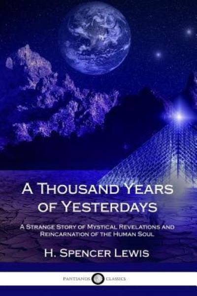 Cover for H Spencer Lewis · A Thousand Years of Yesterdays (Pocketbok) (2018)