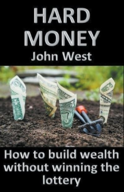 Hard Money - John West - Kirjat - BURNING BOOKS - 9781393918943 - tiistai 31. maaliskuuta 2020