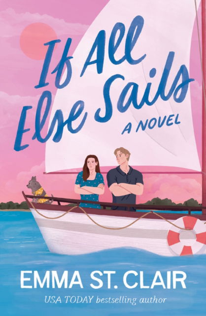 Cover for Emma St. Clair · If All Else Sails: A Novel (Paperback Book) (2025)