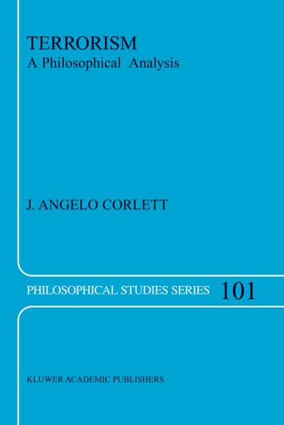 Cover for J. Angelo Corlett · Terrorism: A Philosophical Analysis - Philosophical Studies Series (Hardcover Book) [2003 edition] (2003)