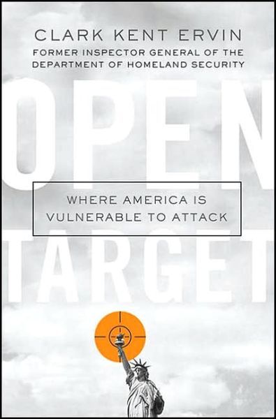 Cover for Clark Kent Ervin · Open Target: Where America is Vulnerable to Attack (Paperback Book) (2007)