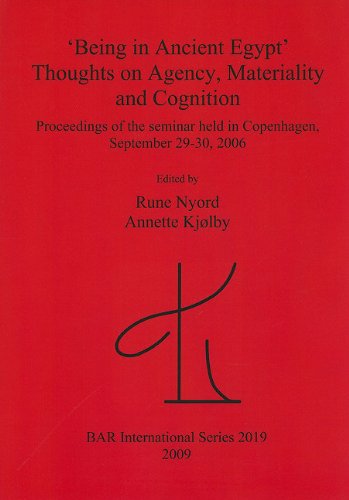 Cover for Annette Kjolby · 'being in Ancient Egypt'. Thoughts on Agency, Materiality and Cognition: Proceedings of the Seminar Held in Copenhagen, September 29-30 2006 - British Archaeological Reports International Series (Paperback Book) (2009)