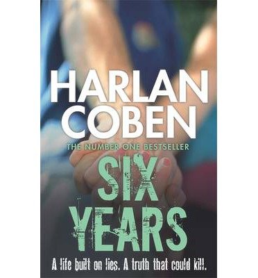 Cover for Harlan Coben · Six Years: A gripping thriller from the #1 bestselling creator of hit Netflix show Fool Me Once (Paperback Bog) (2014)