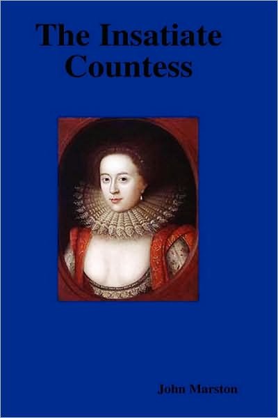 Cover for John Marston · The Insatiate Countess (Gebundenes Buch) (2009)