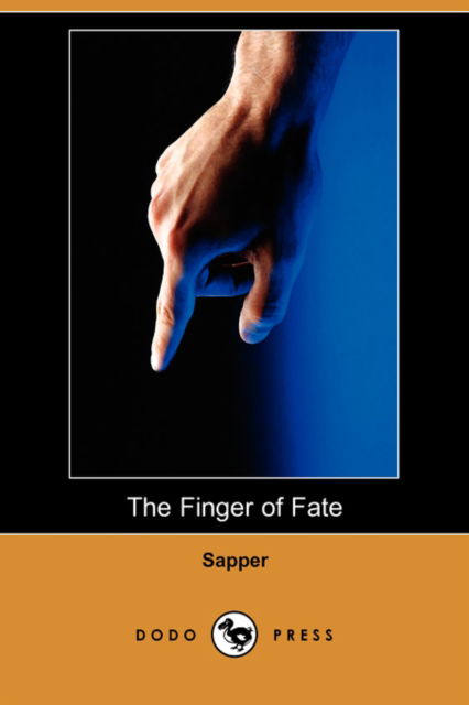 Cover for Sapper · The Finger of Fate (Dodo Press) (Paperback Book) (2008)