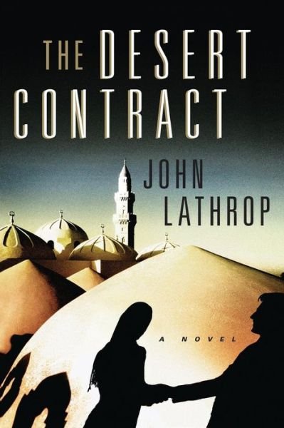 Cover for John Lathrop · The Desert Contract: a Novel (Paperback Book) (2013)