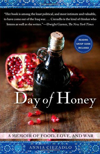 Cover for Annia Ciezadlo · Day of Honey: A Memoir of Food, Love, and War (Paperback Book) [Reprint edition] (2012)