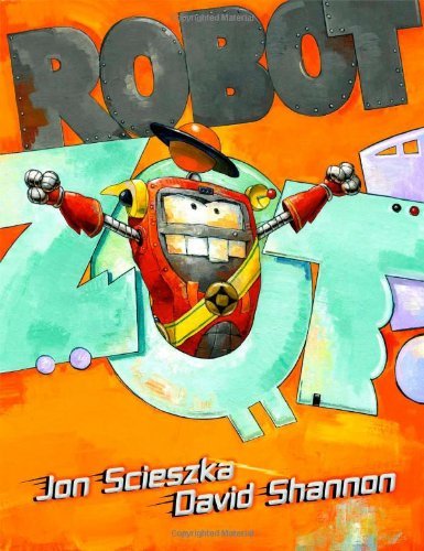 Cover for Jon Scieszka · Robot Zot! (Innbunden bok) [1st edition] (2009)