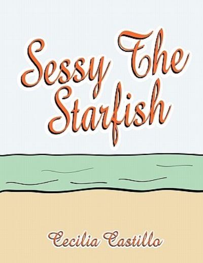 Cover for Cecilia Castillo · Sessy the Starfish (Paperback Book) (2005)