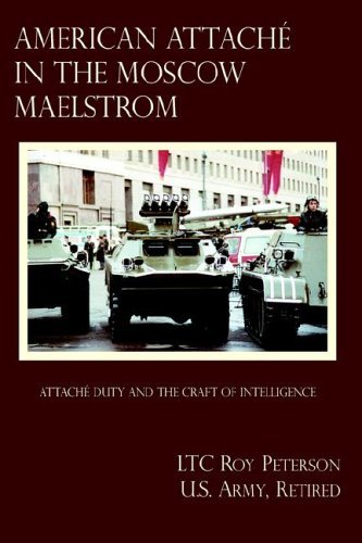 Cover for Ltc Roy Peterson U. S. Army Retired · American Attache in the Moscow Maelstrom (Hardcover bog) (2005)