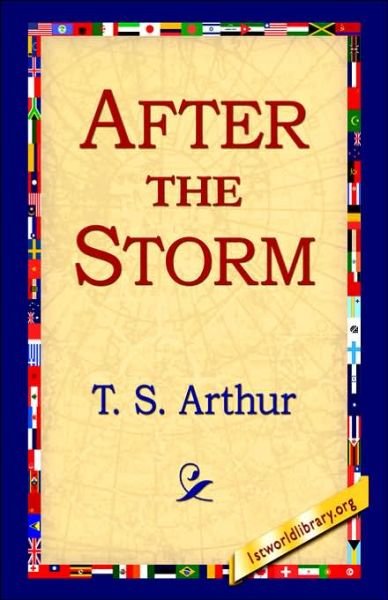 Cover for T. S. Arthur · After the Storm (Inbunden Bok) (2006)