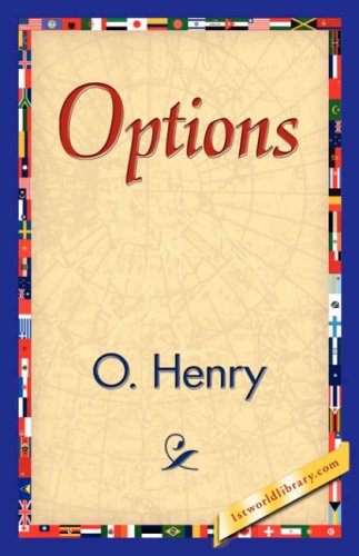 Options - O'henry - Books - 1st World Library - Literary Society - 9781421839943 - April 15, 2007