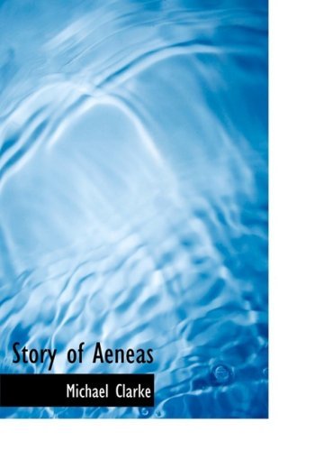 Cover for Michael Clarke · Story of Aeneas (Pocketbok) [Large Type edition] (2007)
