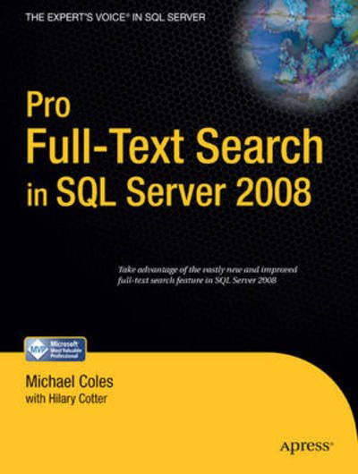 Pro Full-Text Search in SQL Server 2008 - Hilary Cotter - Books - Springer-Verlag Berlin and Heidelberg Gm - 9781430215943 - December 2, 2008