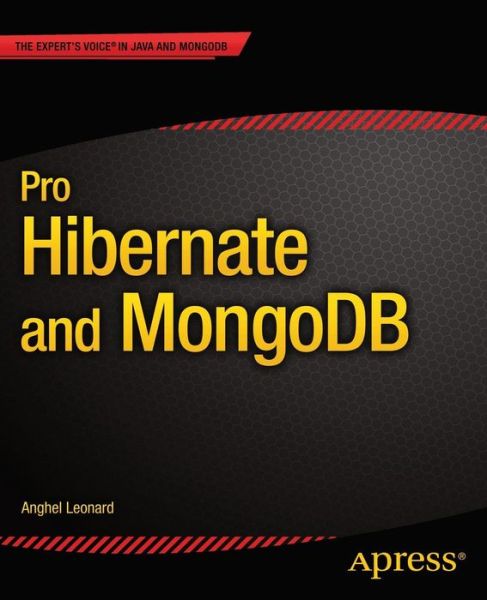 Cover for Anghel Leonard · Pro Hibernate and MongoDB (Paperback Book) [1st edition] (2013)