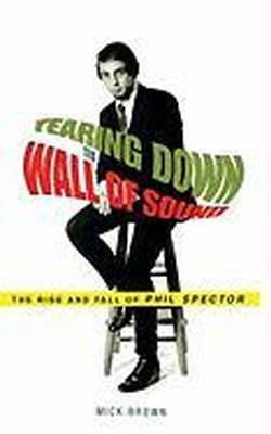 Tearing Down the Wall of Sound: the Rise and Fall of Phil Spector - Mick Brown - Audiobook - Blackstone Audiobooks - 9781433201943 - 5 czerwca 2007