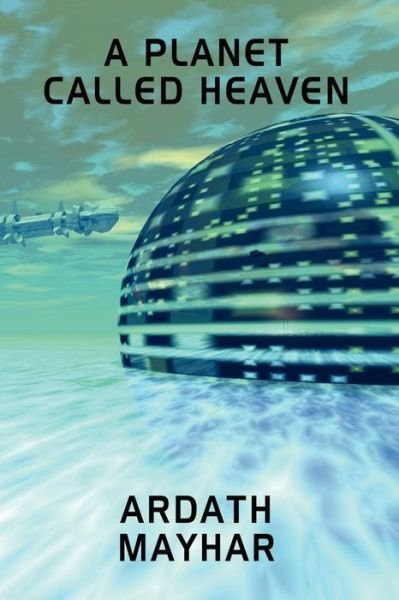 Cover for Ardath Mayhar · A Planet Called Heaven (Paperback Book) (2009)