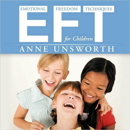 Cover for Anne Unsworth · Eft (Emotional Freedom Techniques) for Children (Paperback Book) (2009)
