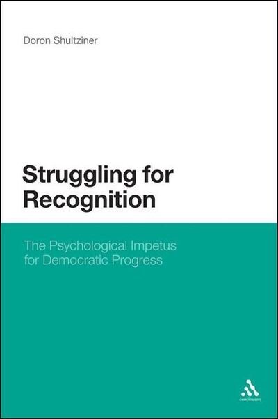 Cover for Doron Shultziner · Struggling for Recognition: The Psychological Impetus for Democratic Progress (Taschenbuch) [Nippod edition] (2012)