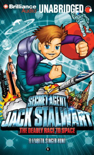 Cover for Elizabeth Singer Hunt · Secret Agent Jack Stalwart: Book 9: the Deadly Race to Space: Russia (Audiobook (CD)) [Unabridged edition] (2011)