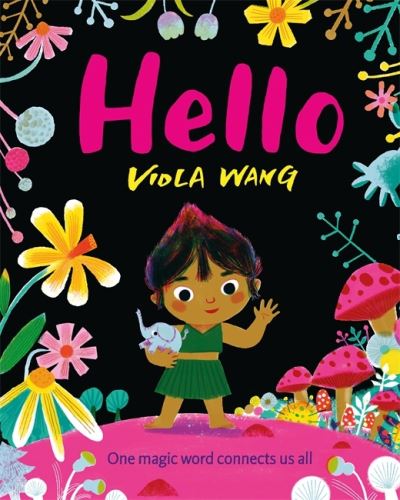 Cover for Viola Wang · Hello: One magic word connects us all (Hardcover Book) (2021)