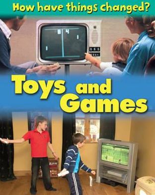 Cover for James Nixon · How Have Things Changed: Toys and Games - How Have Things Changed? (Paperback Book) (2012)