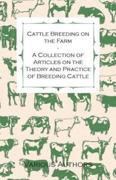 Cover for Cattle Breeding on the Farm - A Collection of Articles on the Theory and Practice of Breeding Cattle (Taschenbuch) (2011)