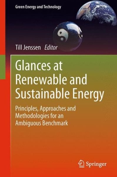 Cover for Till Jenssen · Glances at Renewable and Sustainable Energy: Principles, approaches and methodologies for an ambiguous benchmark - Green Energy and Technology (Paperback Bog) [2013 edition] (2015)