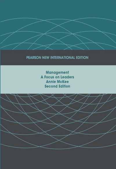 Cover for Annie McKee · Management:A Focus on Leaders Pearson New International Edition, plus MyManagementLab without eText (Book) (2013)