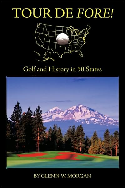 Cover for Glenn W. Morgan · Tour De Fore!: Golf and History in 50 States (Paperback Book) (2009)