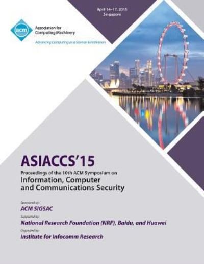 Cover for Asia Ccs 15 Conference Committee · ASIA CCS 15 10th ACM Symposium on Information, Computer and Communication Security (Taschenbuch) (2015)