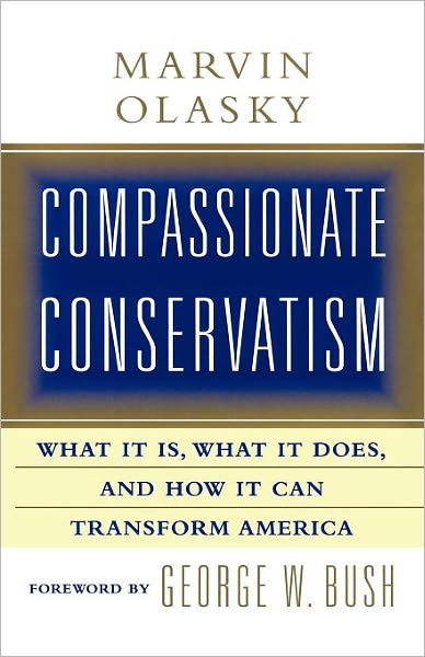 Cover for Marvin Olasky · Compassionate Conservatism: What It Is, What It Does, and How It Can Transform (Taschenbuch) (2010)