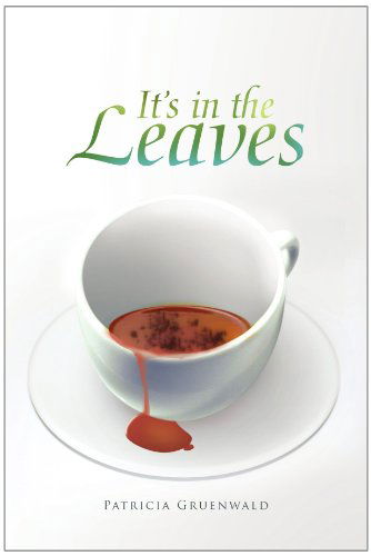 Cover for Patricia Gruenwald · It's in the Leaves (Paperback Book) (2010)