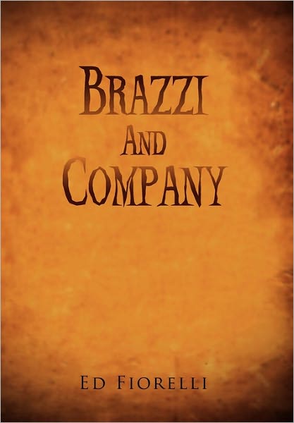 Cover for Ed Fiorelli · Brazzi and Company (Hardcover Book) (2011)