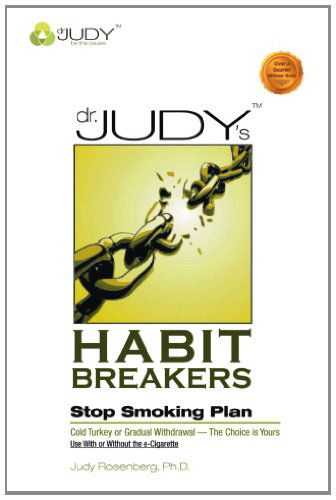 Cover for Ph.d Judy Rosenberg · Dr. Judy's Habit Breakers Stop Smoking Plan: Cold Turkey or Gradual Withdrawal-the Choice is Yours Use with or Without the E-cigarette (Paperback Book) (2012)