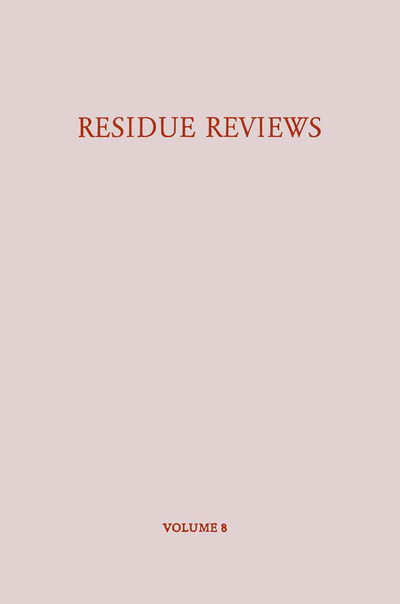 Cover for Francis A. Gunther · Residue Reviews / Ruckstands-Berichte: Residues of Pesticides and other Foreign Chemicals in Foods and Feeds / Ruckstande von Pesticiden und Anderen Fremdstoffen in Nahrungs- und Futtermitteln (Taschenbuch) [Softcover reprint of the original 1st ed. 1965 edition] (2012)