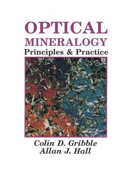 Cover for C D Gribble · Optical Mineralogy: Principles and Practice (Paperback Bog) [Softcover reprint of the original 1st ed. 1992 edition] (2013)