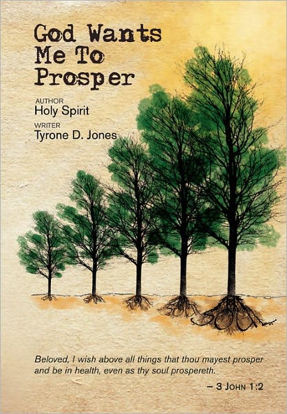 Cover for Tyrone D Jones · God Wants Me to Prosper (Paperback Book) (2011)