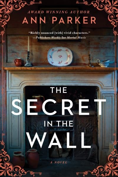 Cover for Ann Parker · The Secret in the Wall: A Novel - Silver Rush Mysteries (Pocketbok) (2022)